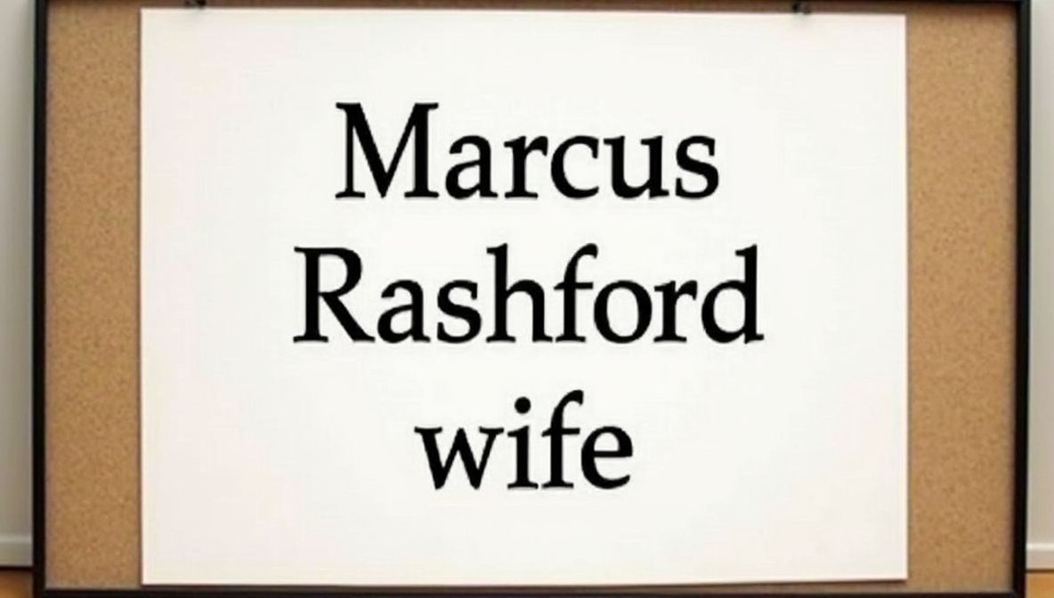 marcus rashford wife: Everything You Need to Know About His Relationship Status