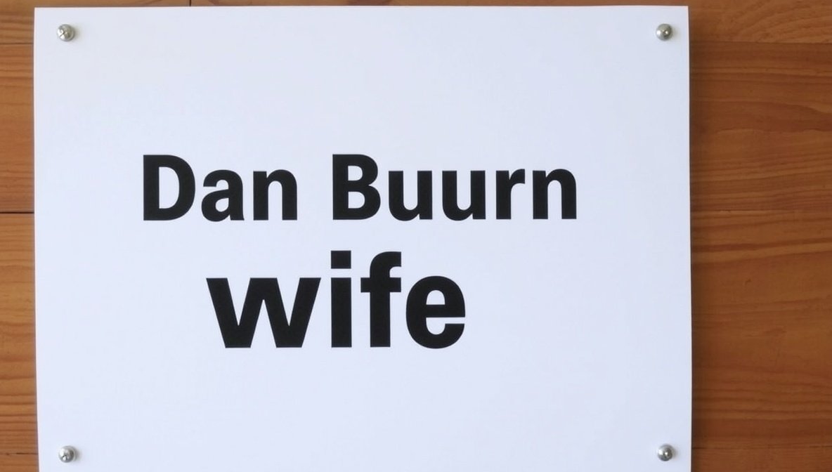 Untold Truth About dan burn wife Revealed Today